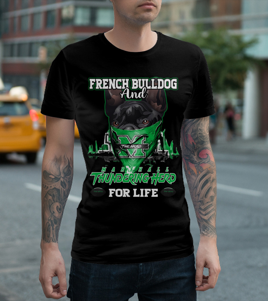 French Bulldog and Marshall Thundering Herd for Life T-Shirt