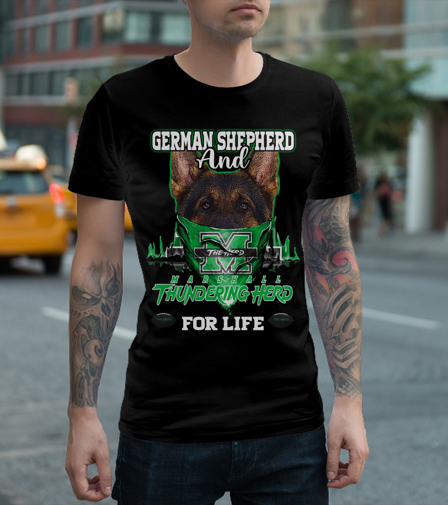 German Shepherd And Marshall Thundering Herd For Life T-Shirt