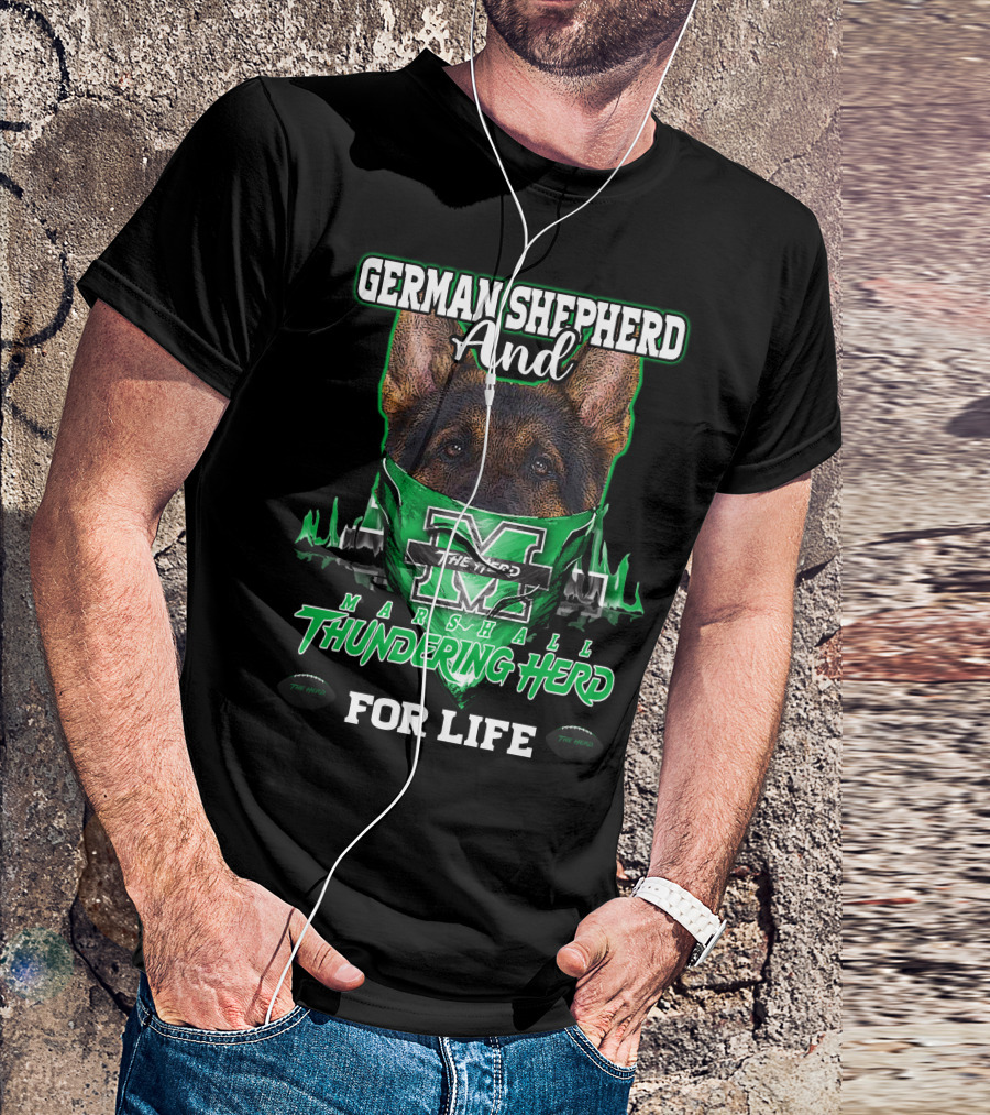 German Shepherd And Marshall Thundering Herd For Life T-Shirt