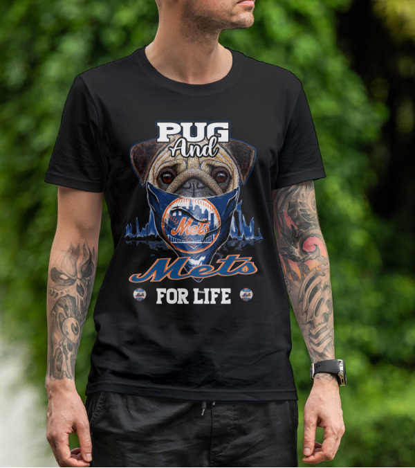 Pug And Mets For Life T-Shirt