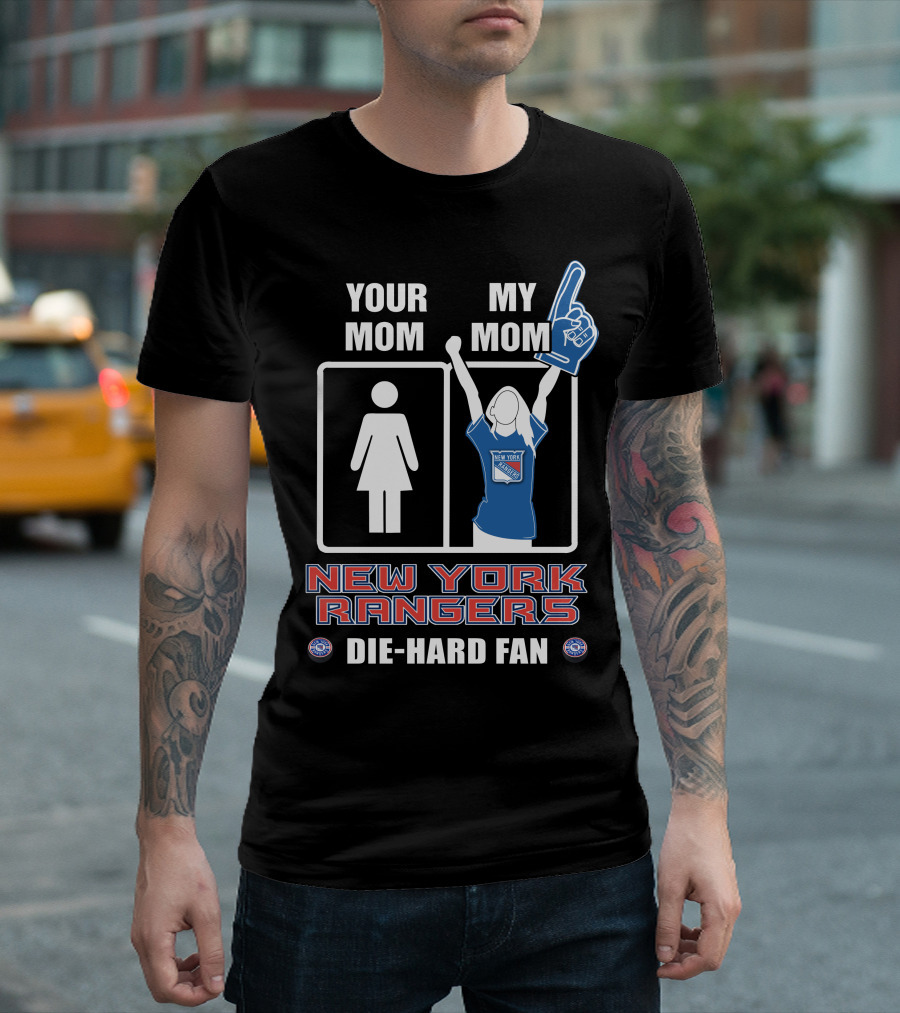 Your Mom My Mom New York Rangers Die-Hard Fan T-Shirt