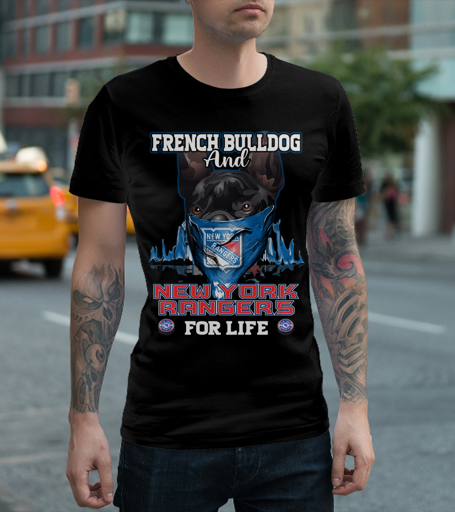 French Bulldog And New York Rangers For Life T-Shirt