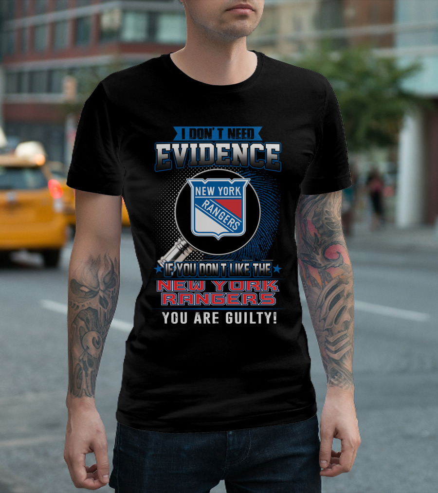 I Don't Need Evidence New York Rangers You Are Guilty T-Shirt