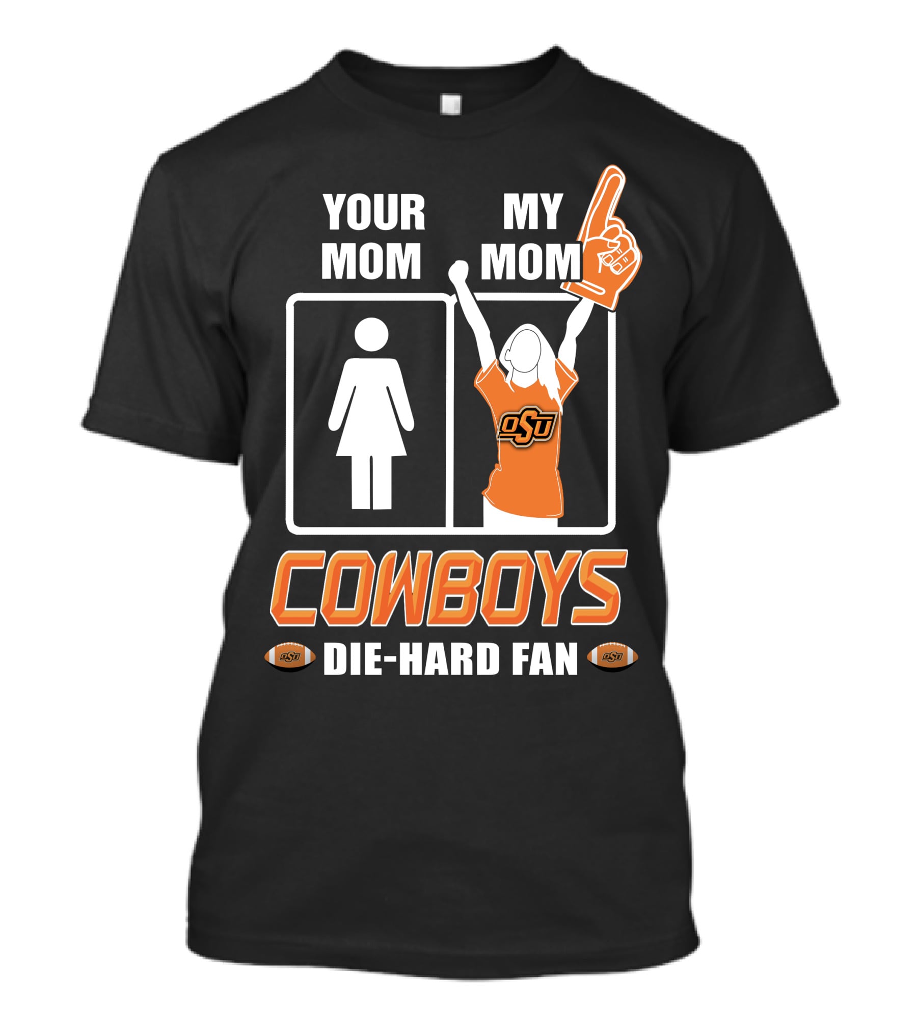 Your Mom My Mom Cowboys Die-Hard Fan OSU T-Shirt