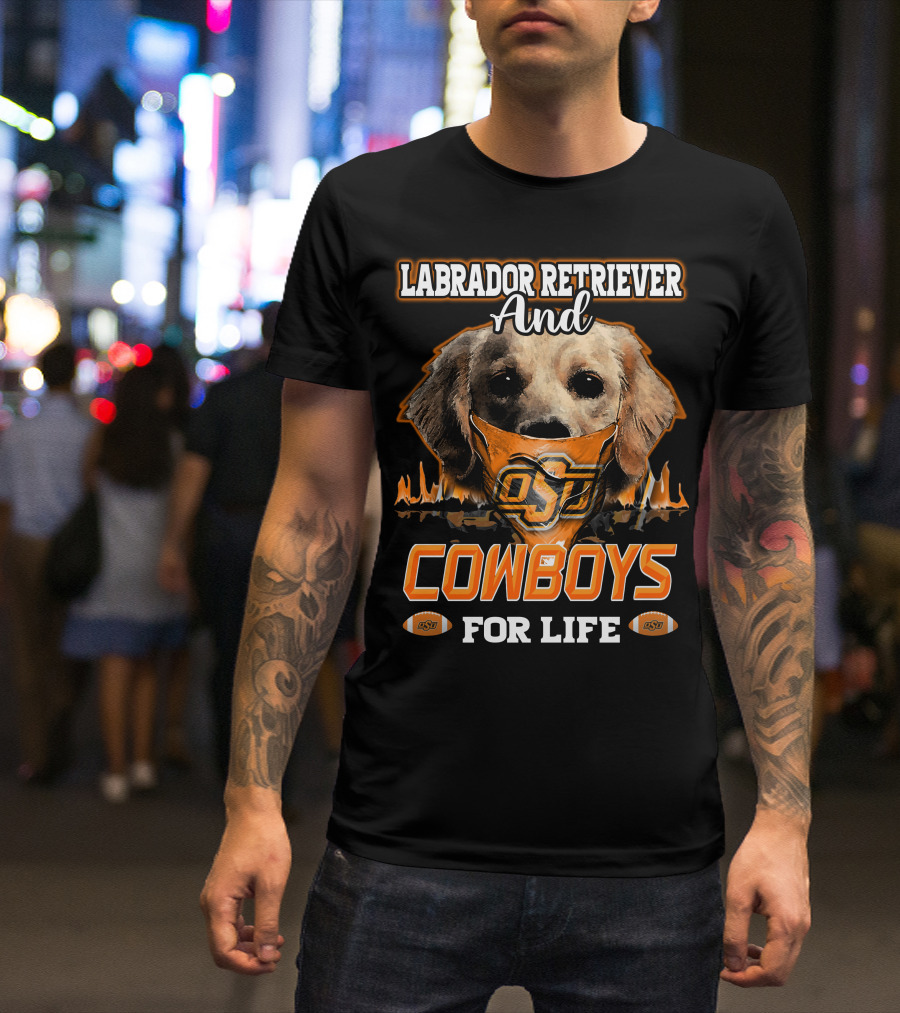 Labrador Retriever And Cowboys For Life OSU Football T-Shirt