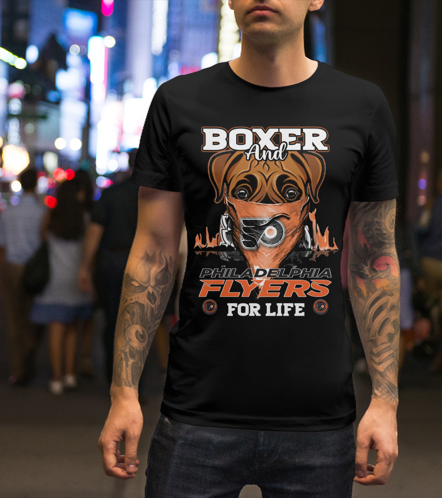 Boxer And Philadelphia Flyers For Life T-Shirt