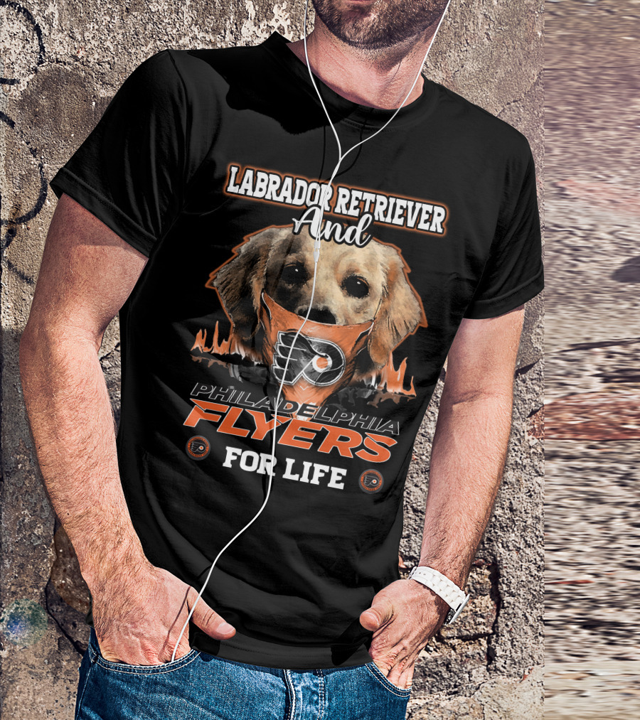 Labrador Retriever And Philadelphia Flyers For Life T-Shirt