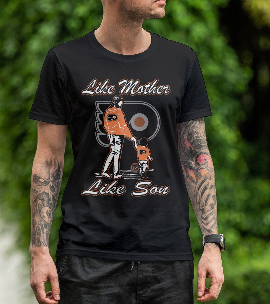 Like Mother Like Son Philadelphia Flyers T-Shirt