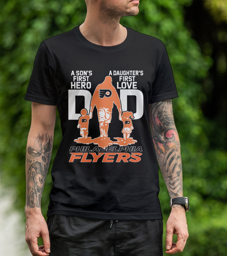 Philadelphia Flyers Dad A Son's First Hero A Daughter's First Love T-Shirt
