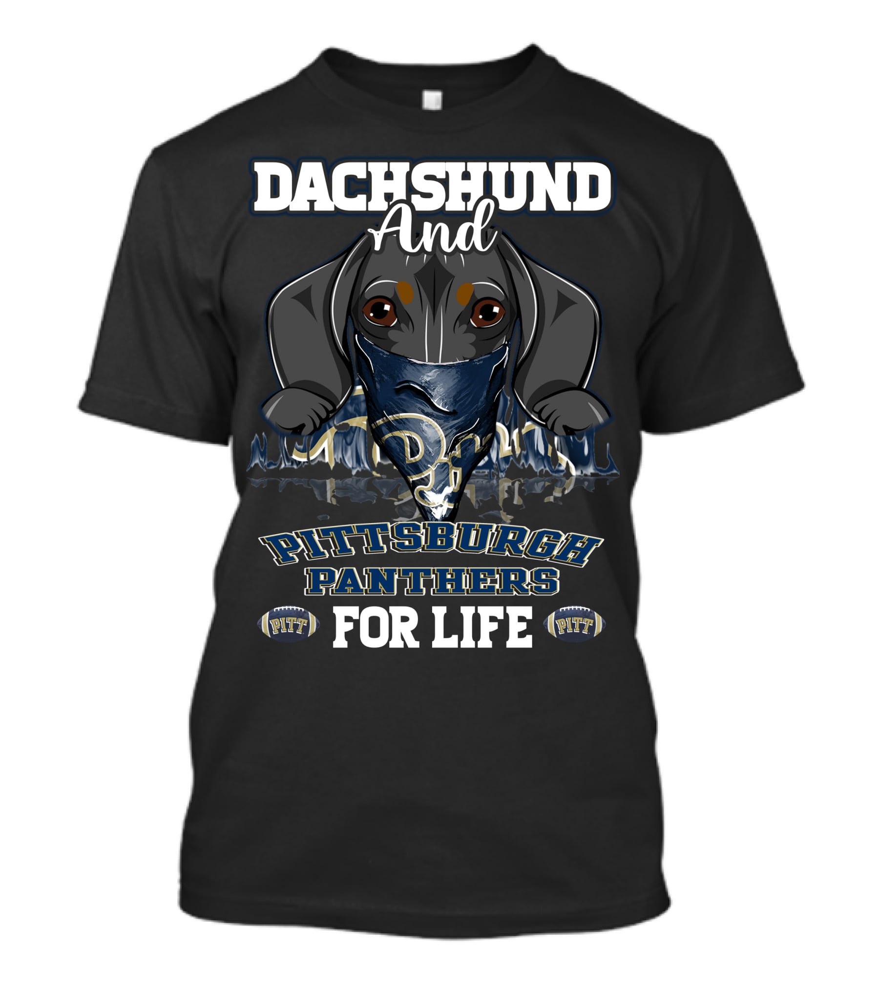Dachshund And Pittsburgh Panthers For Life T-Shirt