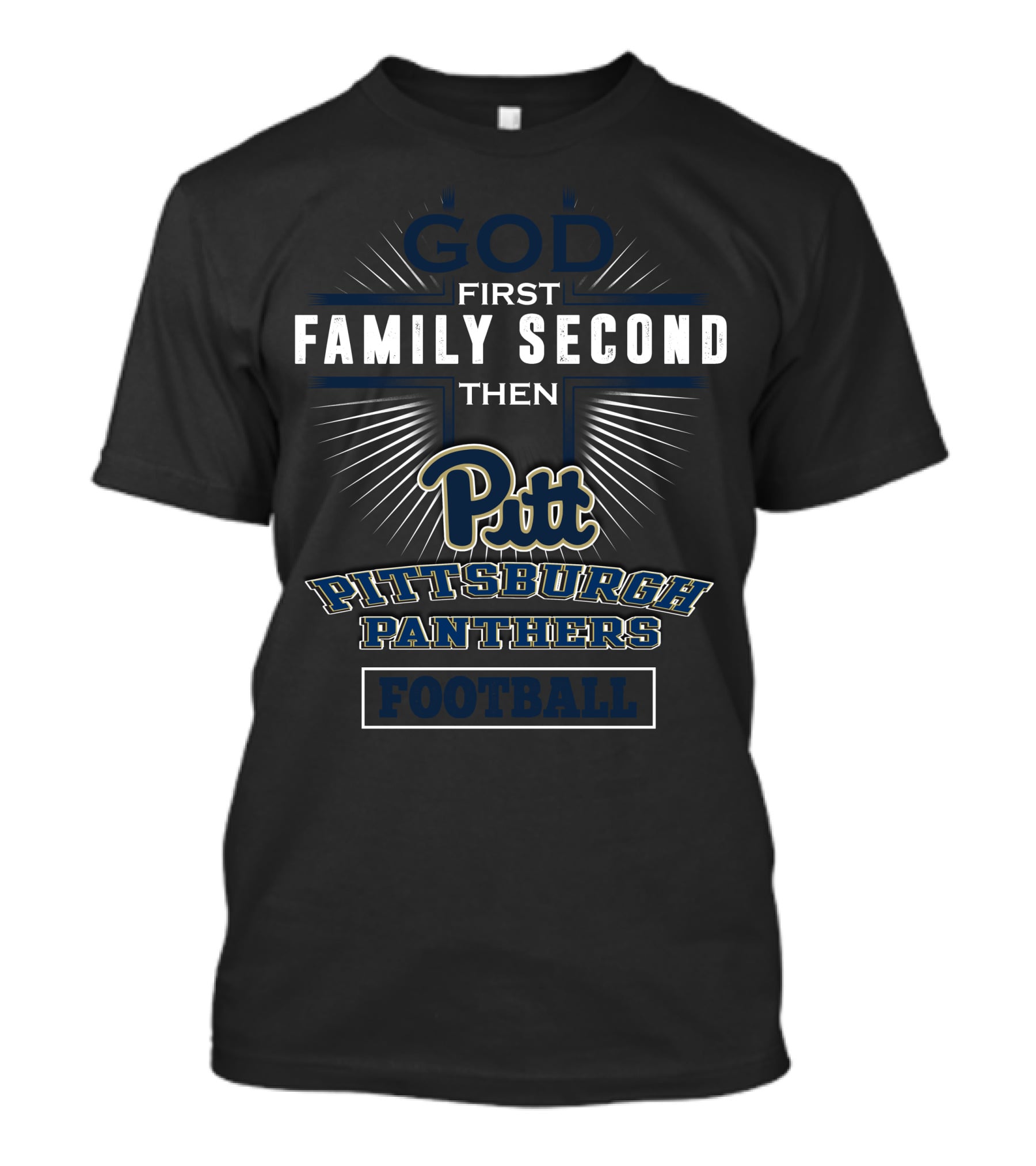 God First Family Second Then Pitt Pittsburgh Panthers Football T-Shirt