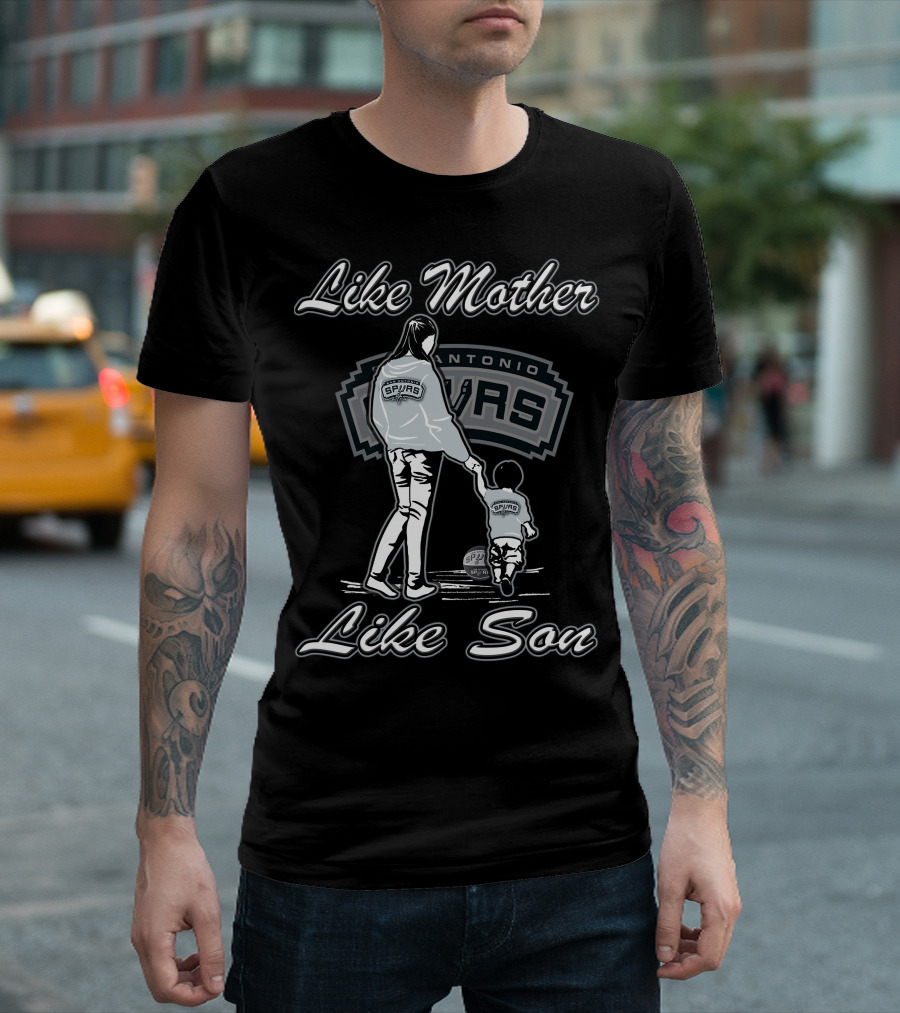 Like Mother Like Son San Antonio Spurs T-Shirt
