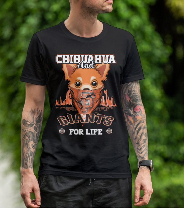 Chihuahua And Giants For Life San Francisco Giants T-Shirt