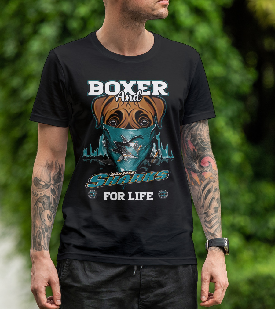 Boxer And San Jose Sharks For Life T-Shirt
