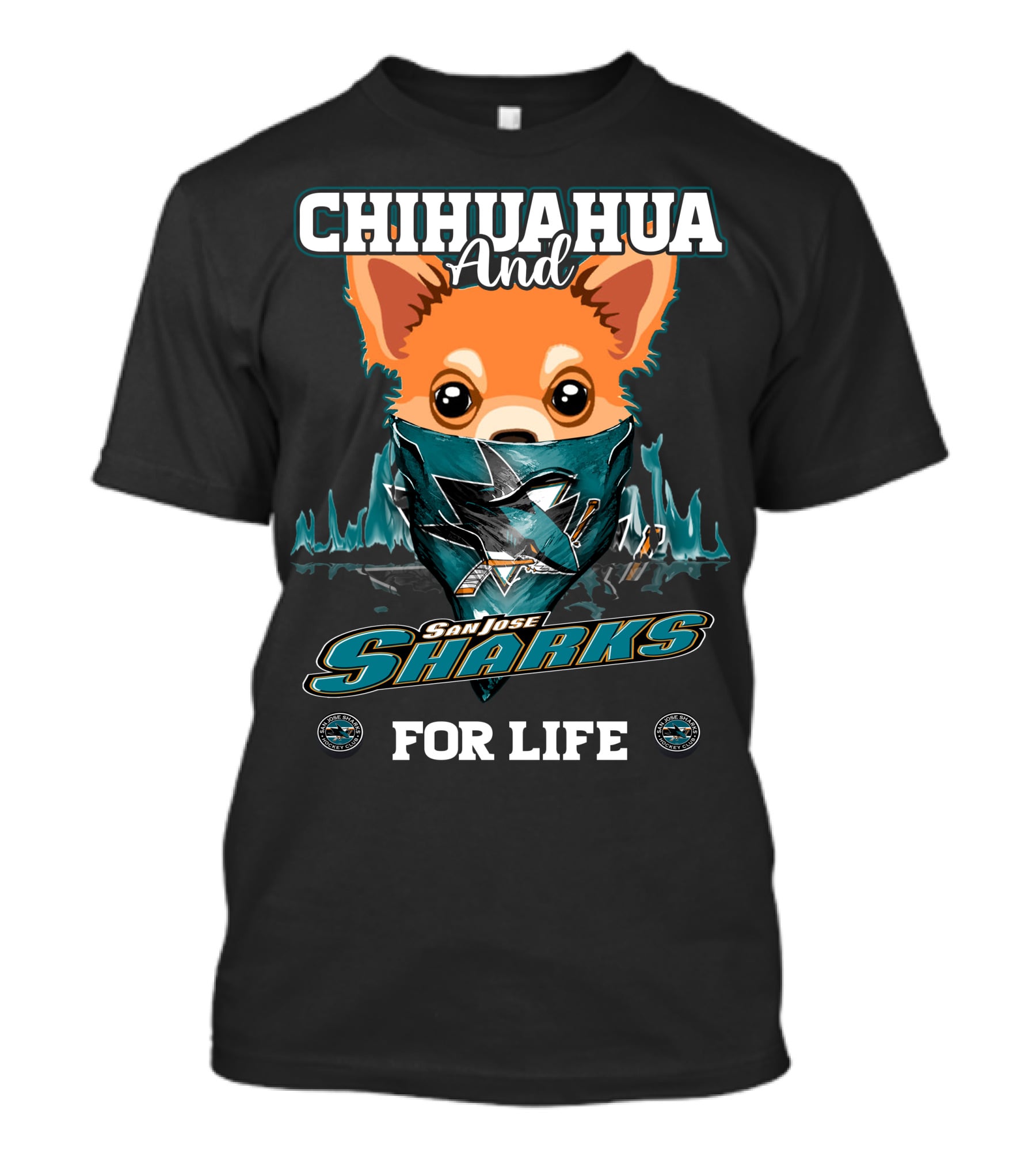 Chihuahua And San Jose Sharks For Life T-Shirt