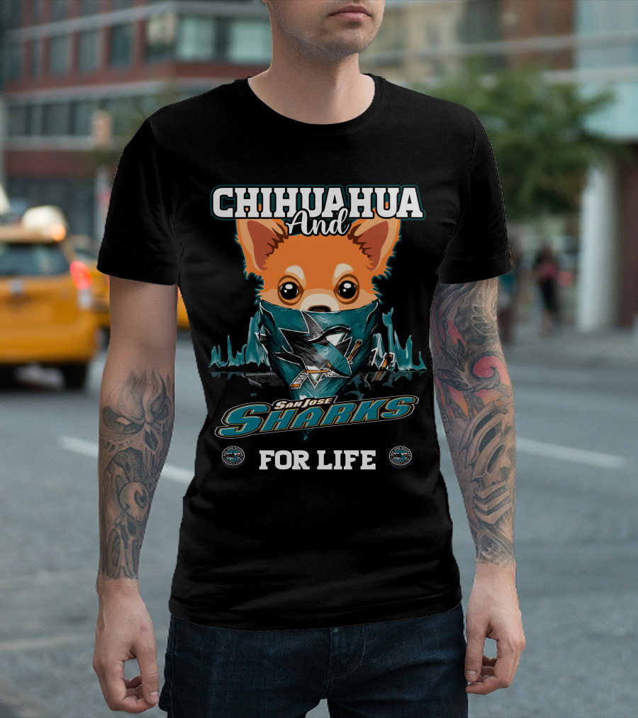 Chihuahua and San Jose Sharks for Life T-Shirt
