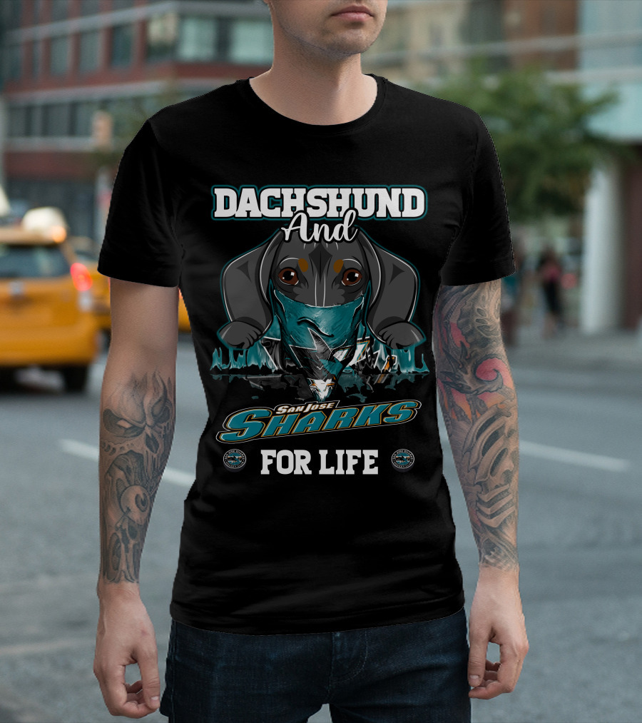Dachshund And San Jose Sharks For Life T-Shirt