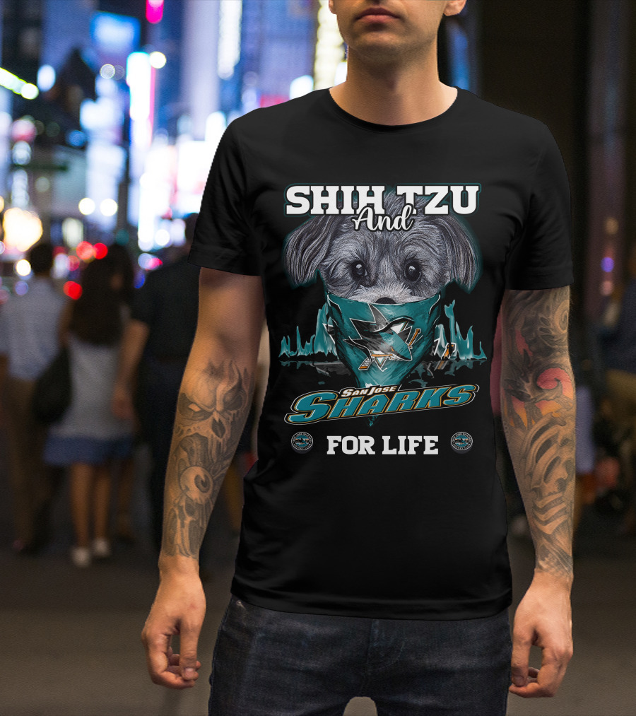 SHIH TZU AND SAN JOSE SHARKS FOR LIFE T-Shirt