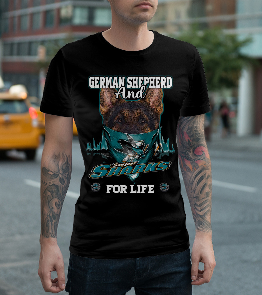 German Shepherd And San Jose Sharks For Life T-Shirt