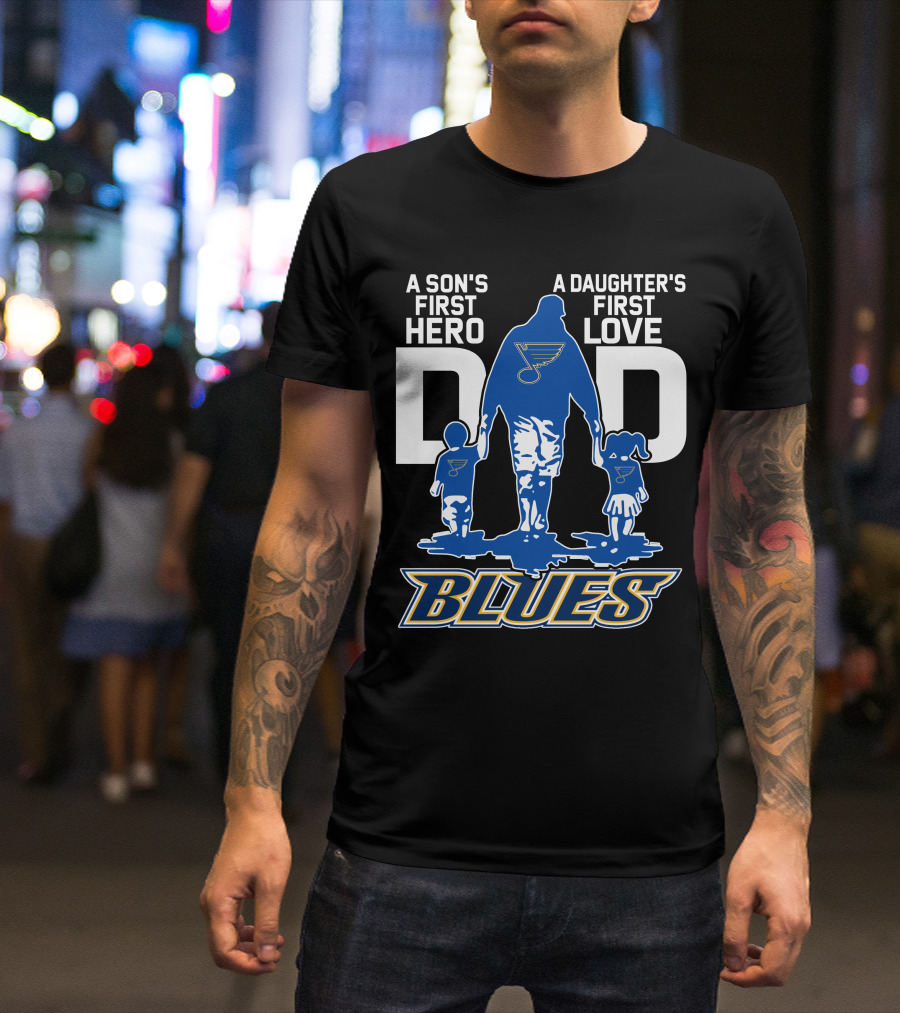 A Son's First Hero A Daughter's First Love Dad St. Louis Blues T-Shirt