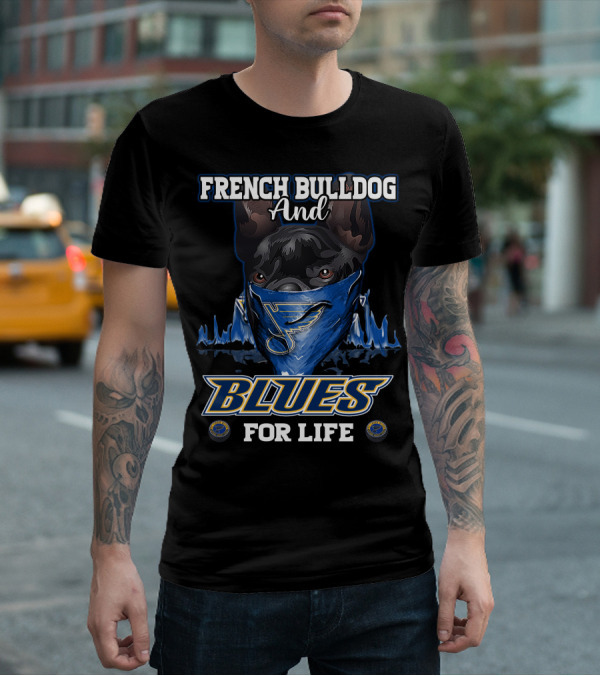 French Bulldog And St. Louis Blues For Life T-Shirt