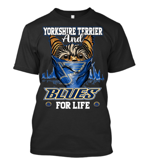 Yorkshire Terrier And Blues For Life St. Louis Blues T-Shirt
