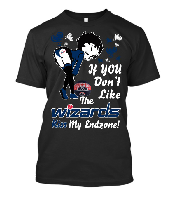 Betty Boop If You Don’t Like The Washington Wizards Kiss My Endzone T-Shirt