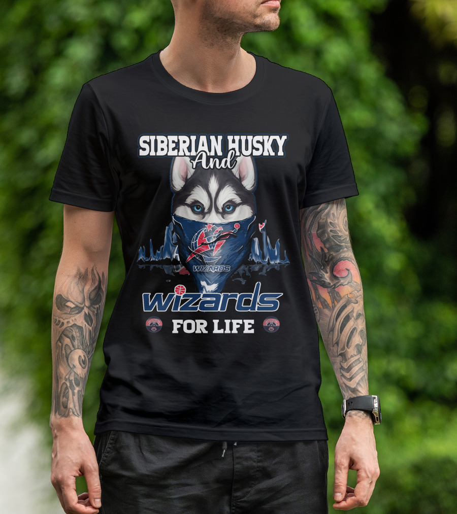 Siberian Husky And Wizards For Life Washington Wizards T-Shirt