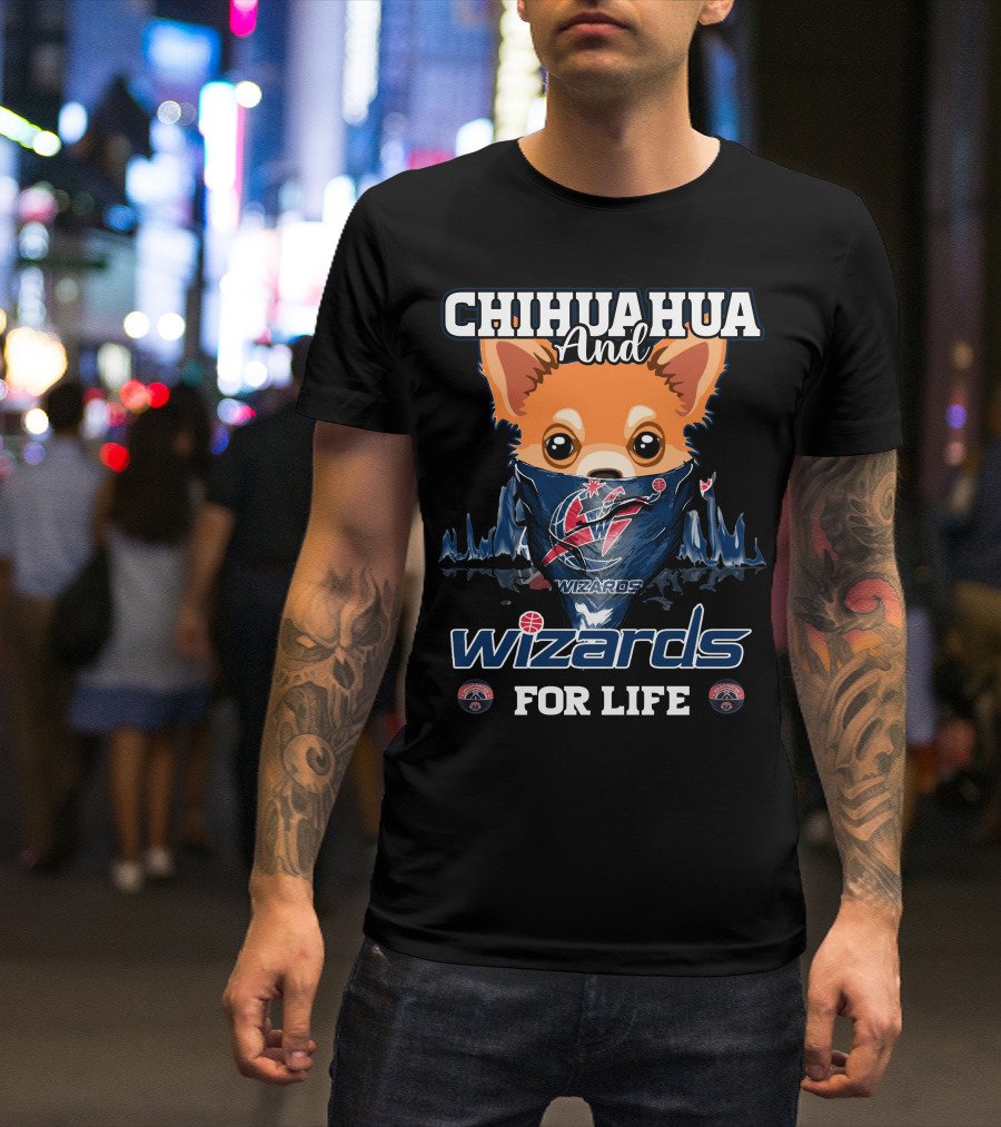 Chihuahua And Wizards For Life Washington Wizards T-Shirt