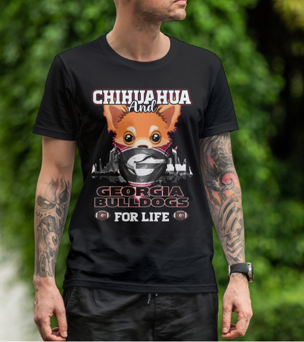 Chihuahua And Georgia Bulldogs For Life T-Shirt