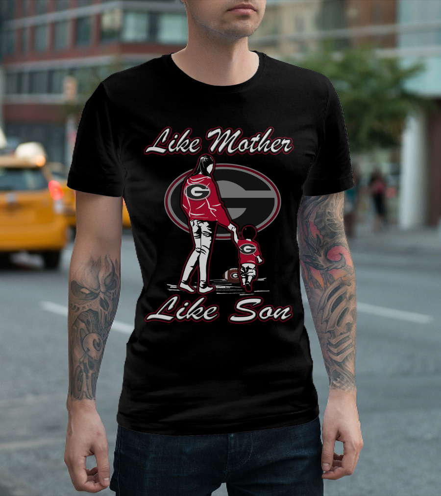 Like Mother Like Son Georgia Bulldogs T-Shirt