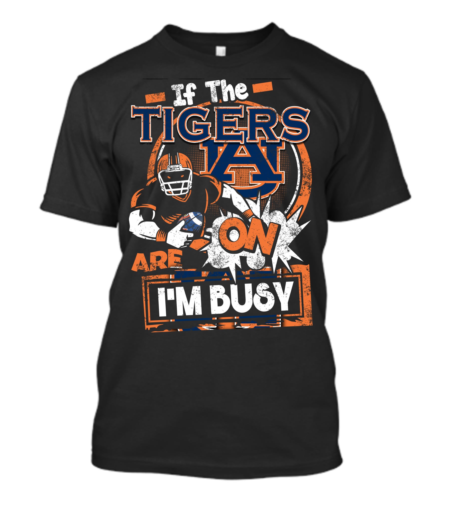 If The Tigers Are On I'm Busy Auburn Tigers T-Shirt