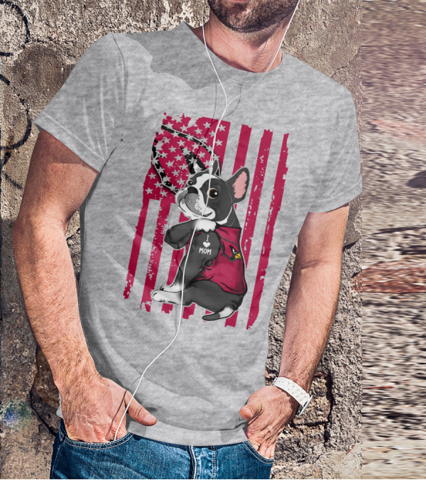 Boston Terrier I Love Mom Arizona Cardinals American Flag T-Shirt