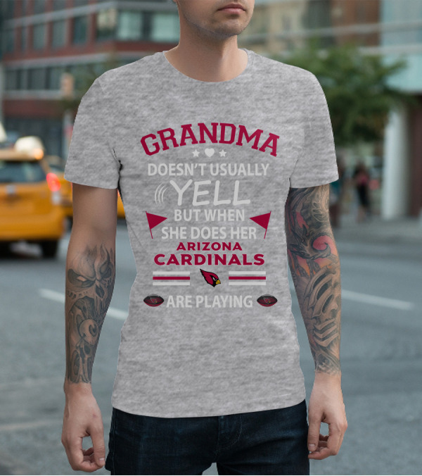 Grandma Doesn't Usually Yell But When She Does Her Arizona Cardinals Are Playing T-Shirt