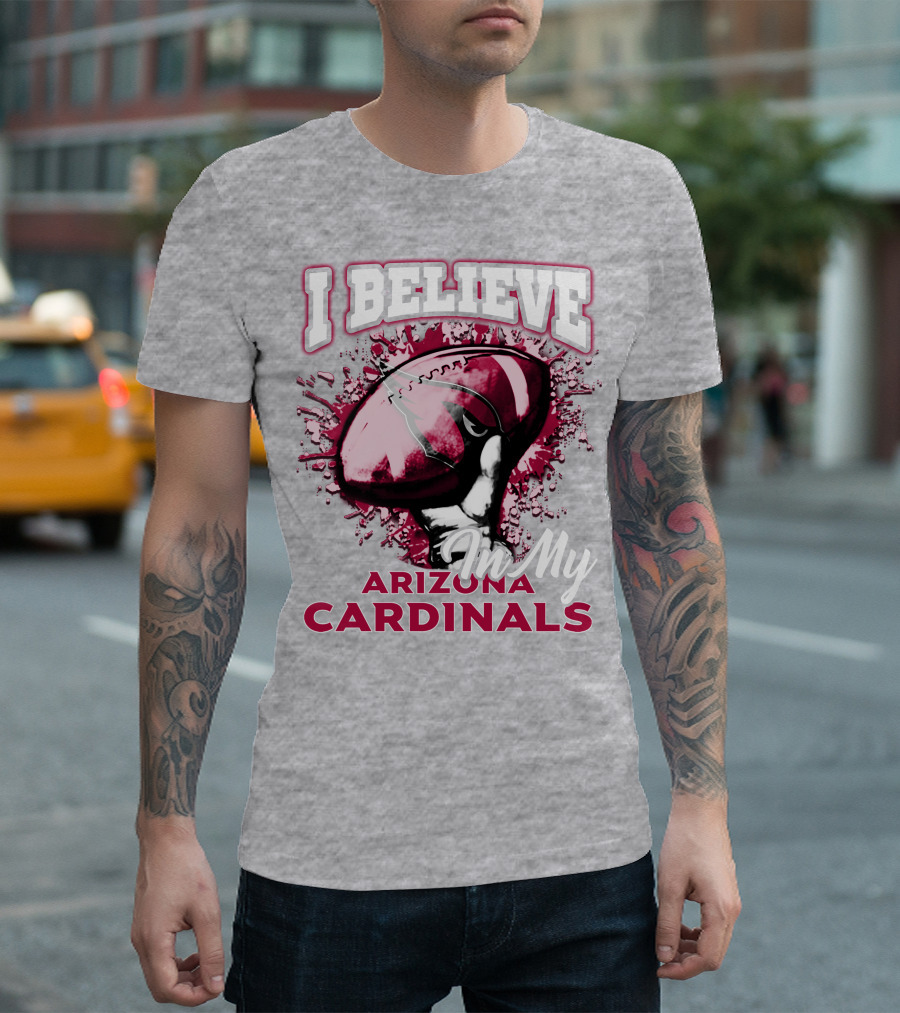 I Believe in My Arizona Cardinals T-Shirt