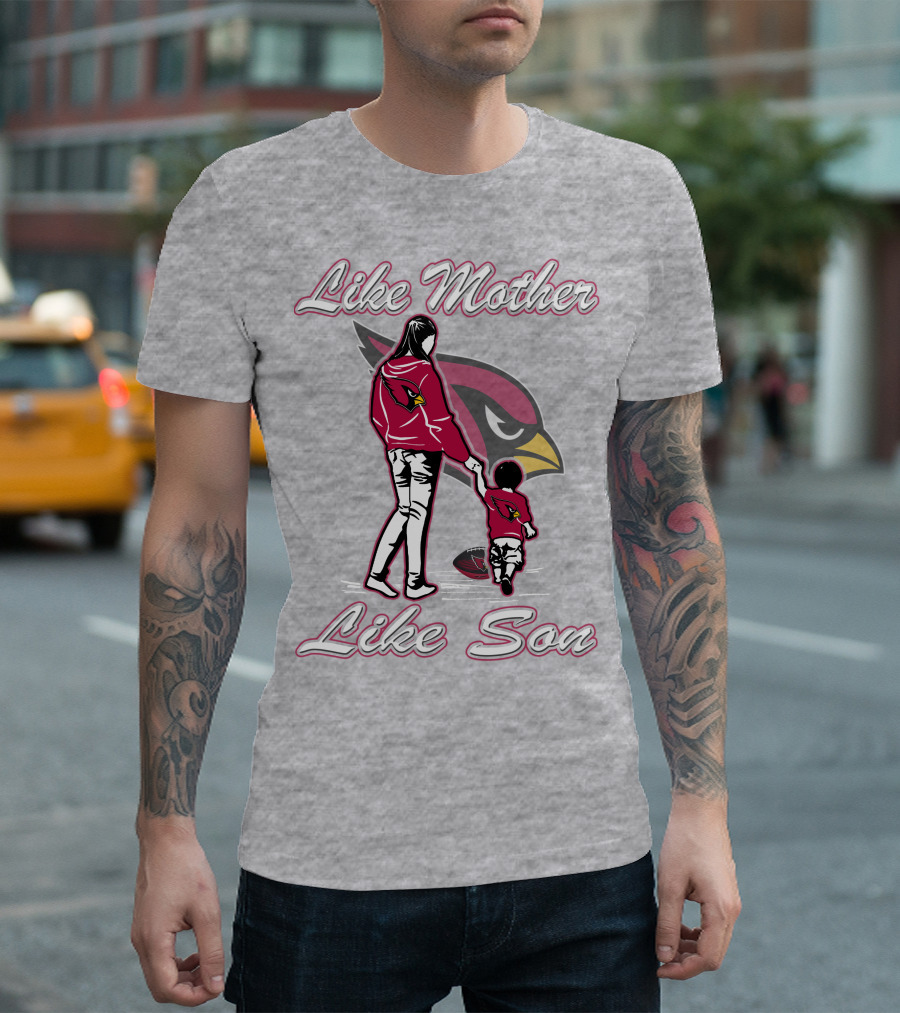 Like Mother Like Son Arizona Cardinals T-Shirt