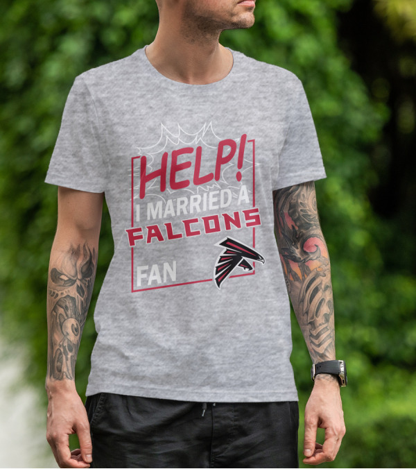 Help I Married A Falcons Fan T-Shirt