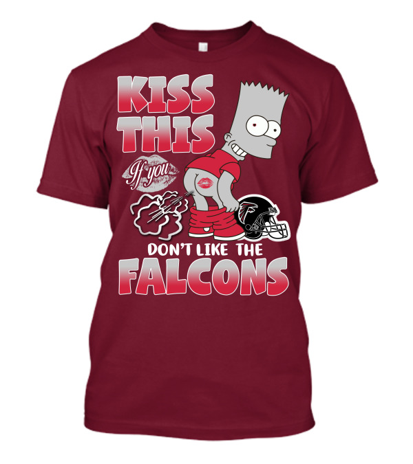 Kiss This If You Don’t Like The Atlanta Falcons 37 T-Shirt