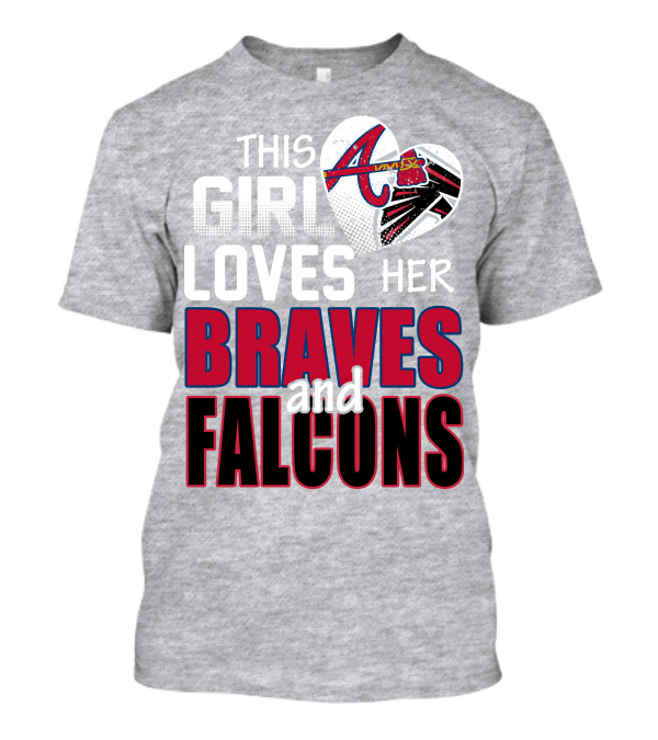 This Girl Loves Her Braves And Falcons T-Shirt