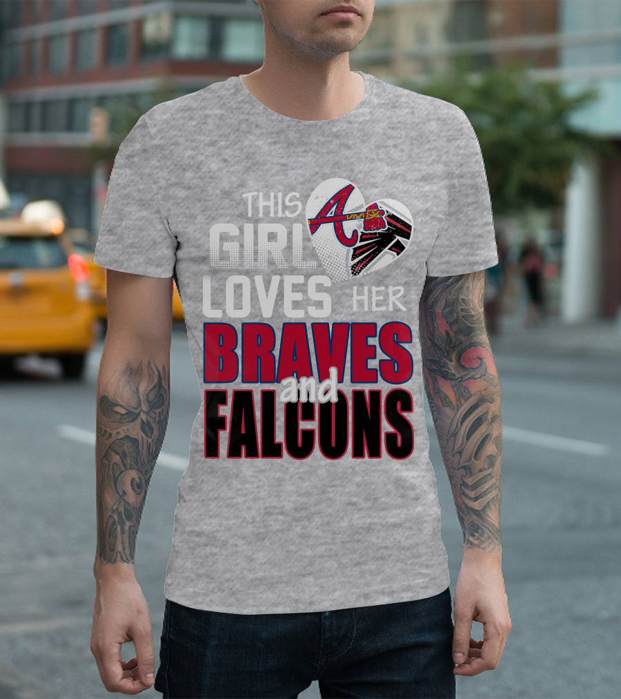 This Girl Loves Her Braves And Falcons T-Shirt