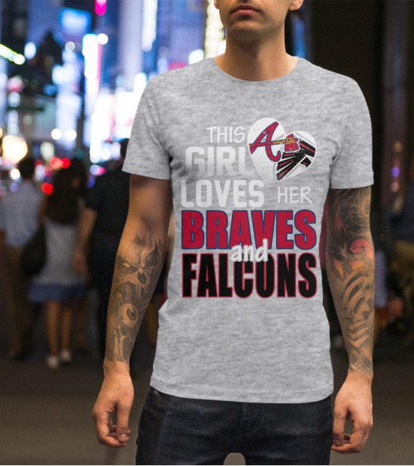 This Girl Loves Her Braves And Falcons T-Shirt
