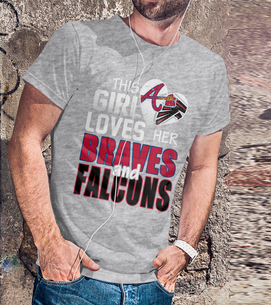 This Girl Loves Her Braves And Falcons T-Shirt