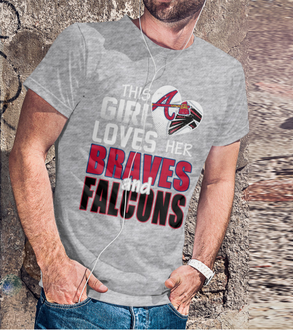 This Girl Loves Her Braves And Falcons T-Shirt