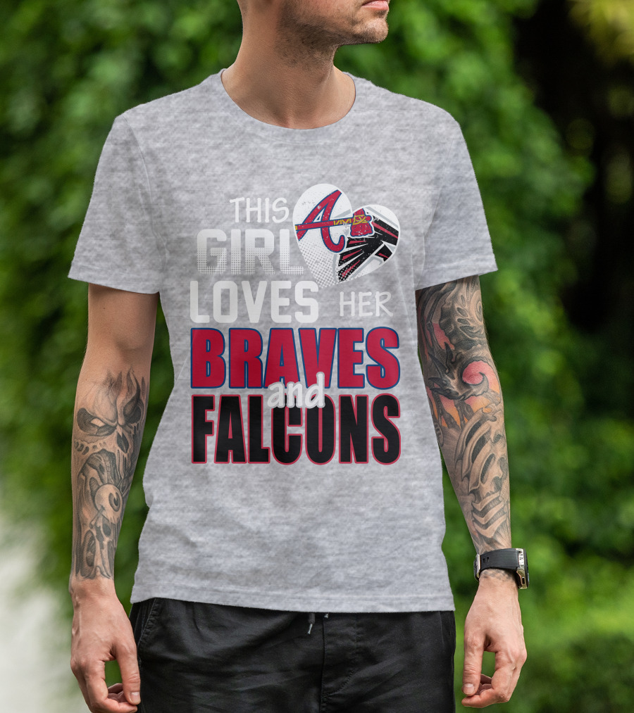 This Girl Loves Her Braves And Falcons T-Shirt
