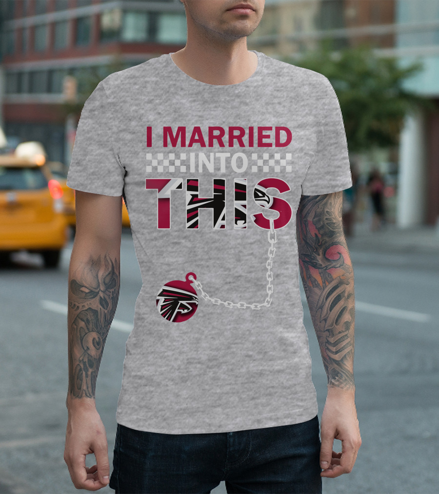 I Married Into This Atlanta Falcons T-Shirt