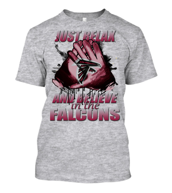 Atlanta Falcons Just Relax And Believe T-Shirt