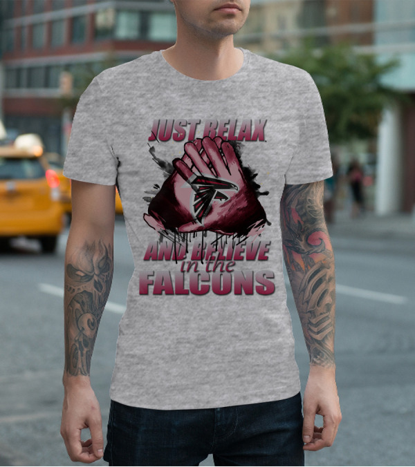 Atlanta Falcons Just Relax And Believe T-Shirt