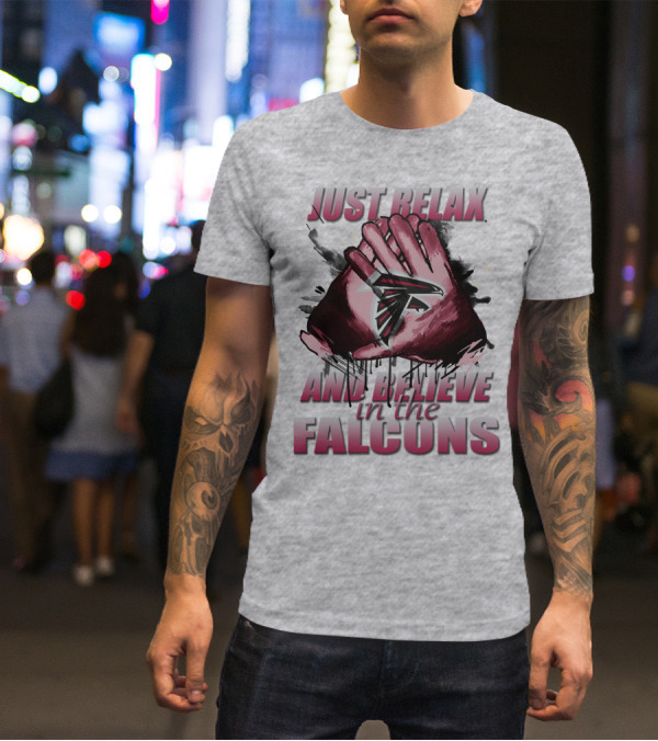 Atlanta Falcons Just Relax And Believe T-Shirt