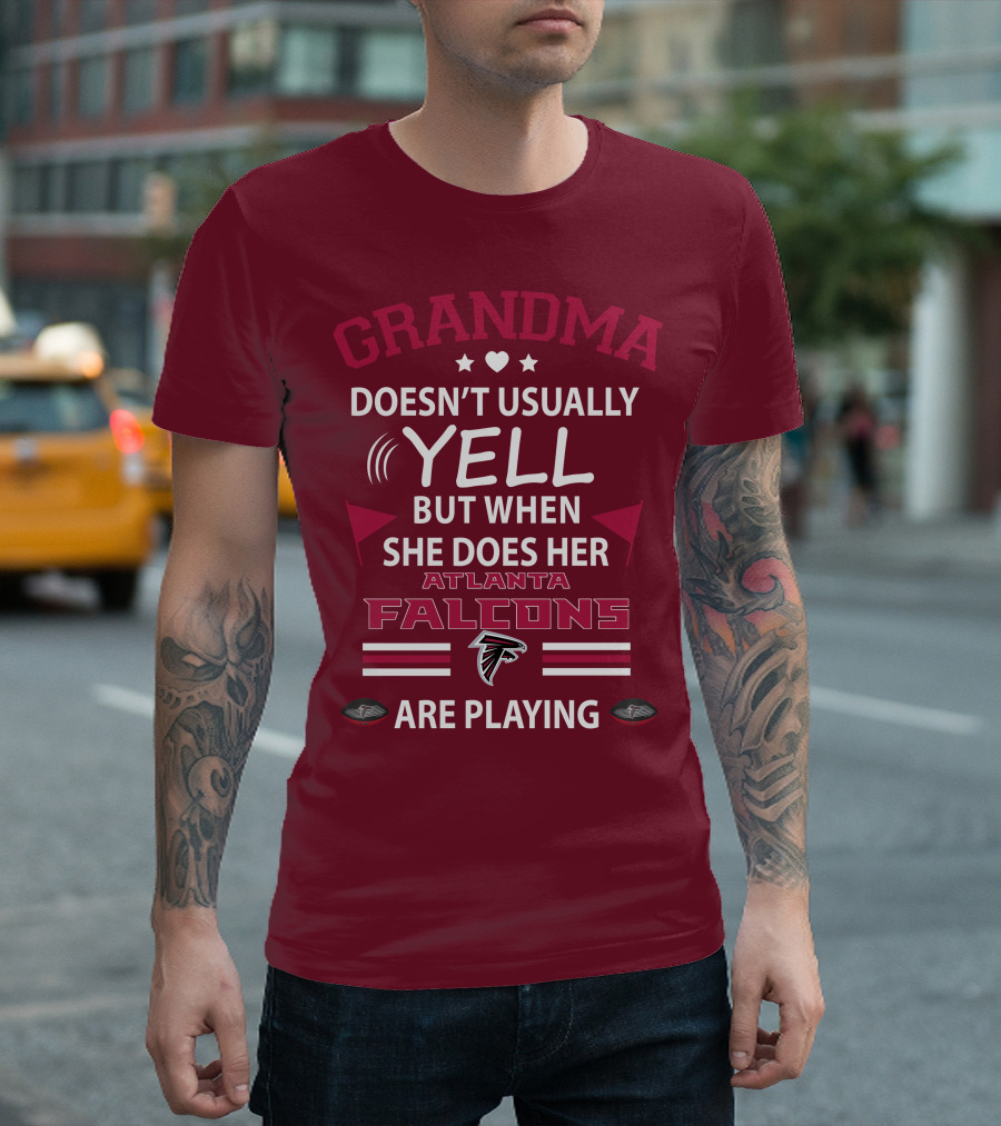 Grandma Doesn't Usually Yell But When She Does Her Atlanta Falcons Are Playing T-Shirt