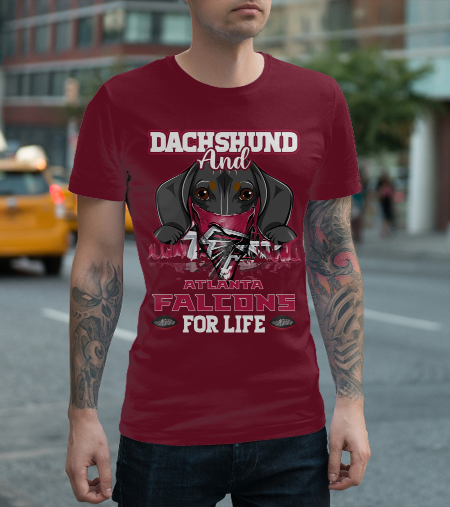 Dachshund And Atlanta Falcons For Life T-Shirt